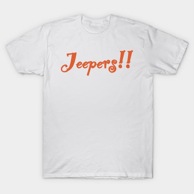 Jeepers!! T-Shirt by eden1472